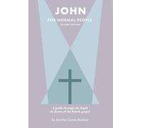 John for Normal People: A guide through the depth and drama of the Fourth Gospel (The Bible for Normal People)