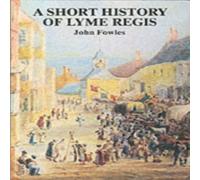 John Fowles A Short History of Lyme Regis Paperback Book John Fowles Multicolor