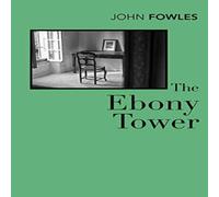 John Fowles The Ebony Tower Paperback Book John Fowles Multicolor
