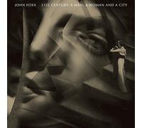 JOHN FOXX - 21st Century: A Man - A Woman and a City by JOHN FOXX
