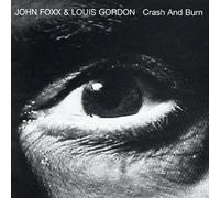 John Foxx & Louis Gordon - Crash & Burn