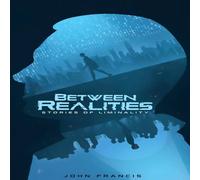 John Francis Between Realities: Stories of Liminality Paperback Book John Francis Multicolor