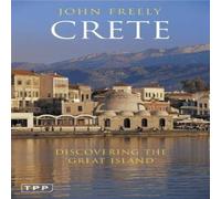 John Freely Crete: Discovering the 'Great Island' Paperback Book John Freely Multicolor