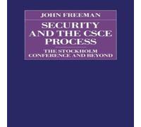 John Freeman Security & the CSCE Process : The Stockholm Conference and John Freeman Multicolor