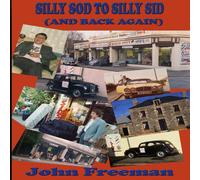 John Freeman SILLY SOD TO SILLY SID (AND BACK AGAIN) Paperback Book John Freeman Multicolor