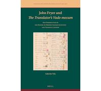 John Fryer and The Translator’s Vade-mecum: New Perspectives on the History of Modern Chinese Scientific and Technical Lexicon: 4 (Studies in the History of Christianity in East Asia, 4)