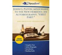 John G. Paton, Missionary to the New Hebrides: An Autobiography. *FIRST PART.* (Cram Edition)
