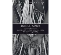 John G. Paton: Missionary to the New Hebrides (History Maker)