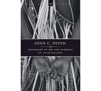 John G. Paton: Missionary to the New Hebrides (History Maker)