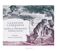 John Gallagher Learning Languages in Early Modern England Hardcover Book John Gallagher Multicolor