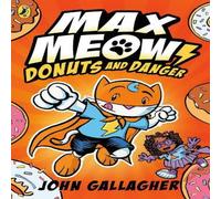 John Gallagher Max Meow Book 2: Donuts & Danger Paperback John Gallagher Multicolor