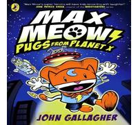 John Gallagher Max Meow Book 3: Pugs from Planet X Paperback John Gallagher Multicolor