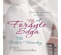 John Galsworthy The Forsyte Saga 4: The White Monkey Paperback Book John Galsworthy Multicolor
