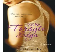 John Galsworthy The Forsyte Saga 5: The Silver Spoon Paperback Book John Galsworthy Multicolor