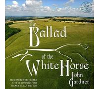 Ashley Riches, BBC Concert Orchestra, City Of London Choir And Hilary Davan Wetton - The Ballad Of The White Horse