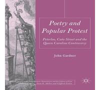 John Gardner Poetry & Popular Protest: Peterloo, Cato Street & the Queen John Gardner Multicolor