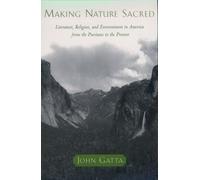 John Gatta Making Nature Sacred (Paperback)