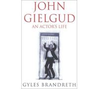 John Gielgud: An Actor's Life