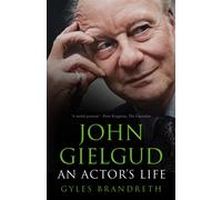 John Gielgud : An Actor's Life