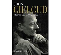 John Gielgud: Matinee Idol to Movie Star (Biography and Autobiography)