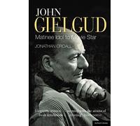 John Gielgud: Matinee Idol to Movie Star (Biography and Autobiography)