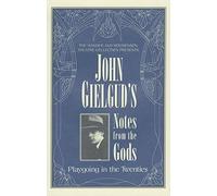 John Gielgud's Notes from the Gods: Playgoing in the Twenties