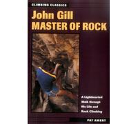 John Gill: Master of Rock (Climbing Classics) (Climbing Classics S.)