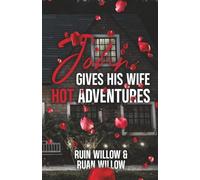 John Gives His Wife Hot Adventures: 2 (Servicing the Work Men, Her Filthy Hotwife Adventures)