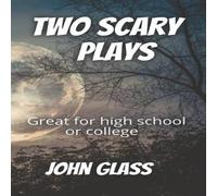 John Glass Two Scary Plays N/A Book John Glass Multicolor