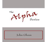 John Glenn The Alpha Series Paperback Book John Glenn Multicolor