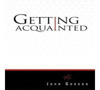 John Gordon Getting Acquainted Paperback Book John Gordon Multicolor