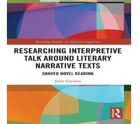 John Gordon Researching Interpretive Talk Around Literary Narrative Texts: John Gordon Multicolor