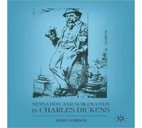 John Gordon Sensation & Sublimation in Charles Dickens Hardcover Book John Gordon Multicolor