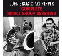 John Graas & Art Pepper - Complete Small Group Sessions