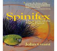 John Grant Spinifex: The Curse of the Night Parrot Paperback Book John Grant Multicolor
