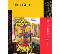 John Grant: The Illustrated Lyrics