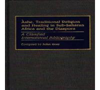 John Gray Ashe, Traditional Religion & Healing in Sub-Saharan Africa and John Gray Multicolor