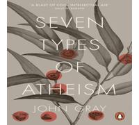 John Gray Seven Types of Atheism Paperback Book John Gray Multicolor