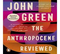 John Green The Anthropocene Reviewed : The Instant Sunday Times Bestseller John Green Multicolor