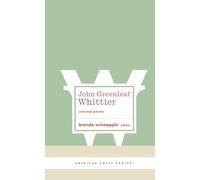 John Greenleaf Whittier: Selected Poems: (American Poets Project #10)