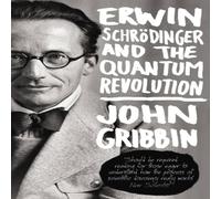 John Gribbin Erwin Schrodinger & the Quantum Revolution Paperback Book John Gribbin Multicolor