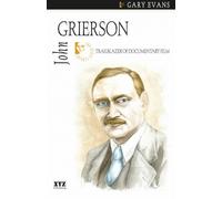 John Grierson: Trailblazer of Documentary Film (Quest Library (Xyz Publishing))