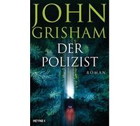 John Grisham Bea Reiter Imke Walsh-Araya Kristiana D Der Polizist: R (Paperback)