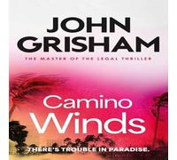 John Grisham Camino Winds : The pulse-pounding crime thriller from the number 1 John Grisham Multicolor