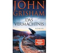 John Grisham Im Das Vermächtnis: Roman - »John Grisham in unwiderste (Paperback)