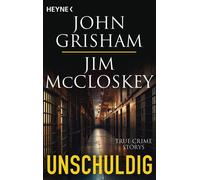John Grisham Jim Mc Unschuldig: True Crime Storys - Zehn wahre Gesc (Paperback)
