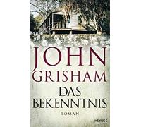John Grisham Kristiana Dorn-Ruhl Bea Reiter Imke Wal Das Bekenntnis: (Paperback)