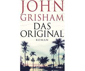 John Grisham Kristiana Dorn-Ruhl Bea Reiter Imke Wal Das Original: R (Paperback)