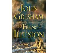 John Grisham The French Illusion (Hardback) French Illusion Series (US IMPORT)