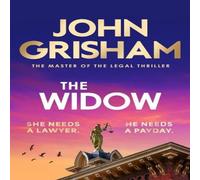 John Grisham The Widow : the unforgettable new courtroom drama from the master John Grisham Multicolor